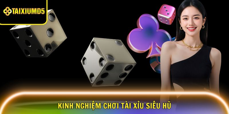 tai-xiu-sieu-hu-kinh-nghiem